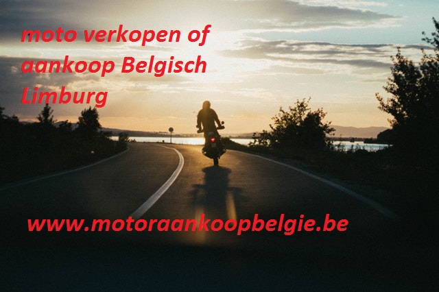 moto verkopen of aankoop Belgisch Limburg